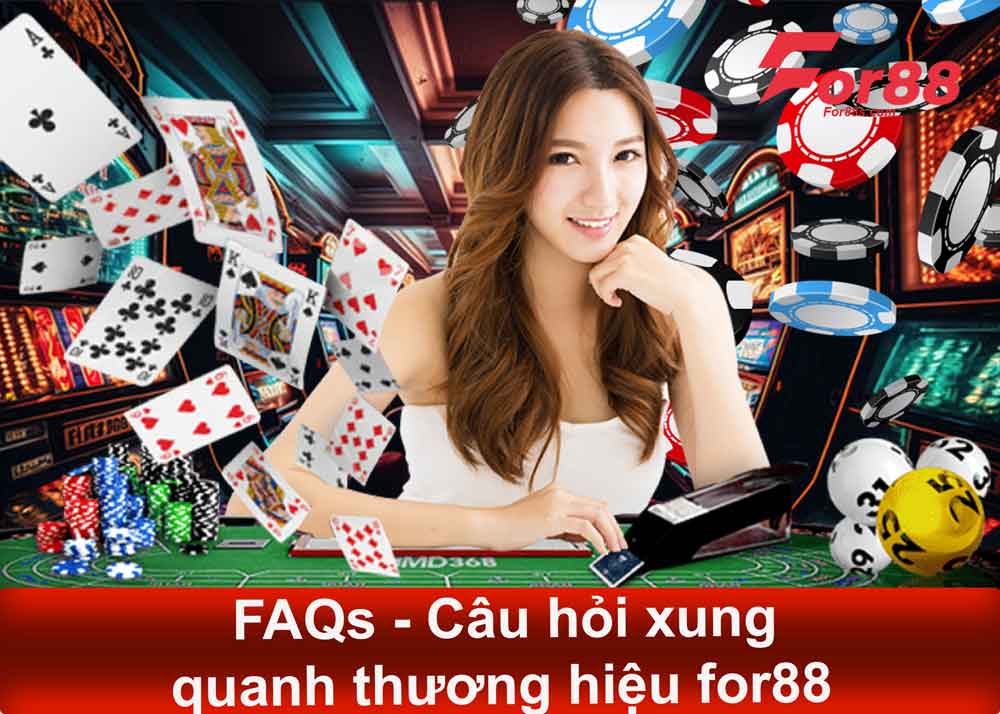 FAQs - Câu hỏi xung quanh thương hiệu for88