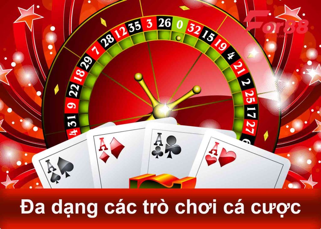 đa dạng các trò chơi cá cược