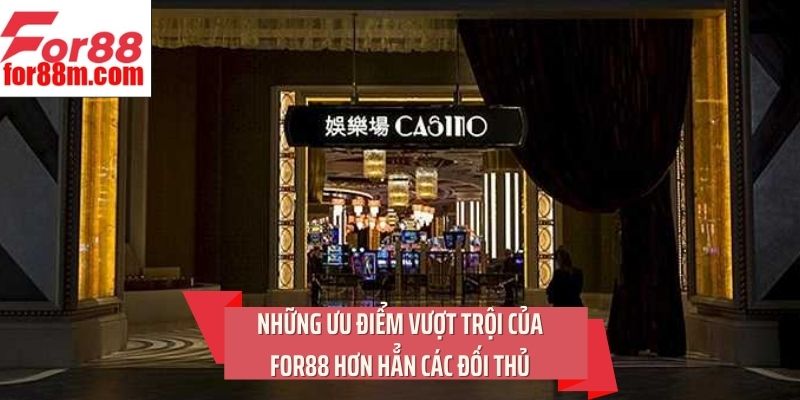 Những ưu điểm vượt trội của For88 hơn hẳn các đối thủ