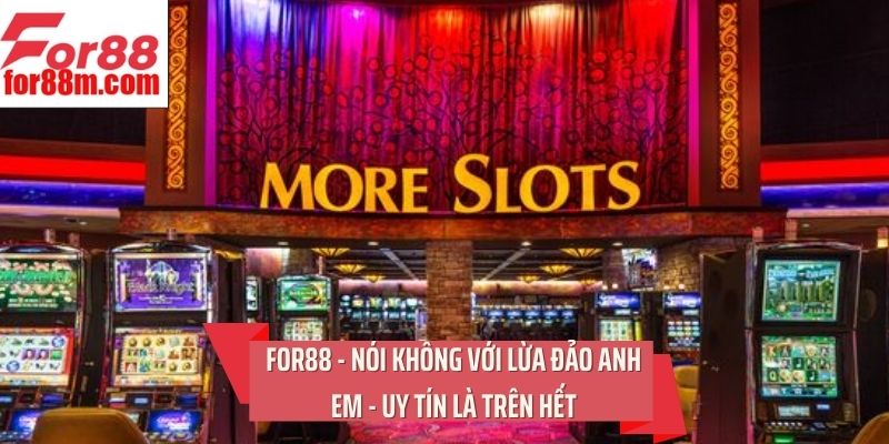 For88 - Nói không với lừa đảo anh em - Uy tín là trên hết