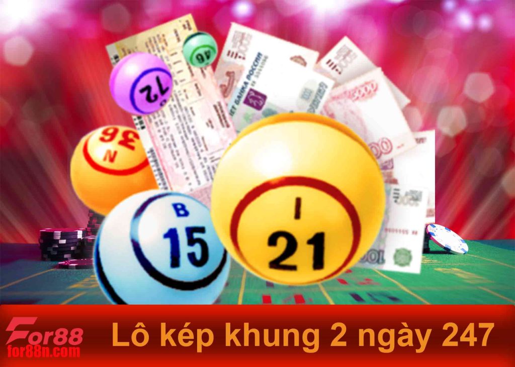 lô kép khung 2 ngày 247