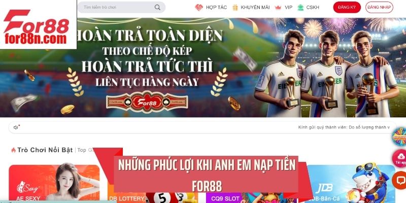 Những phúc lợi khi anh em nạp tiền For88