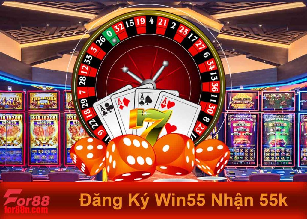 Đăng ký win55 nhận 55k